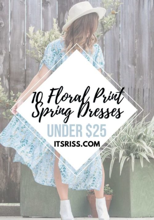 10 Floral Print Spring Dresses Under $25 - ItsRiss Life & Style Blog